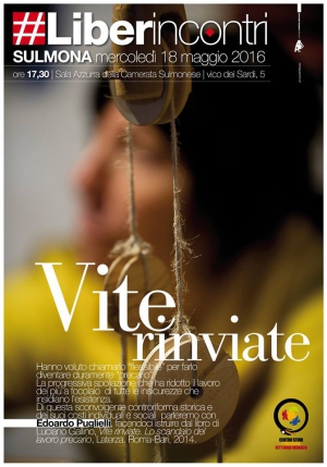 18-5-2016 - #Liberincontri. Vite rinviate. Lo scandalo del lavoro precario
