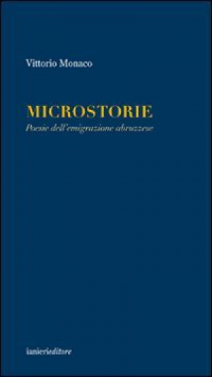 Microstorie. Poesie dell&rsquo;emigrazione abruzzese